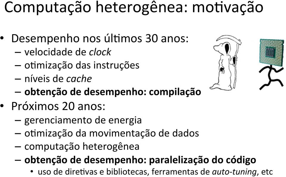 anos: gerenciamento de energia oomização da movimentação de dados computação heterogênea