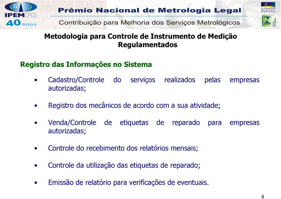 atividade; Venda/Controle de etiquetas de reparado para empresas autorizadas; Controle do recebimento dos