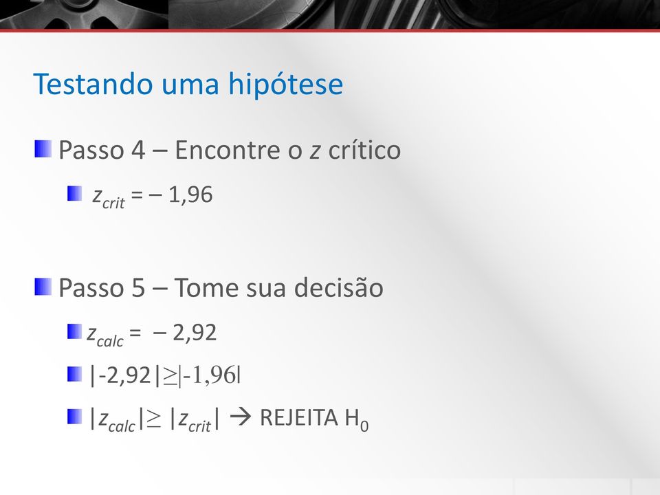 sua decisão z calc =