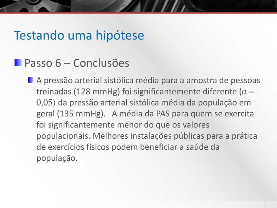 mmhg). A média da PAS para quem se exercita foi significantemente menor do que os valores populacionais.