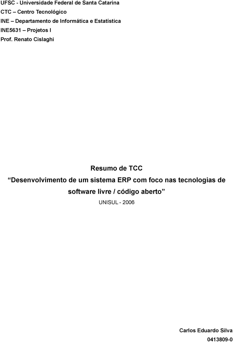 Renato Cislaghi Resumo de TCC Desenvolvimento de um sistema ERP com foco nas