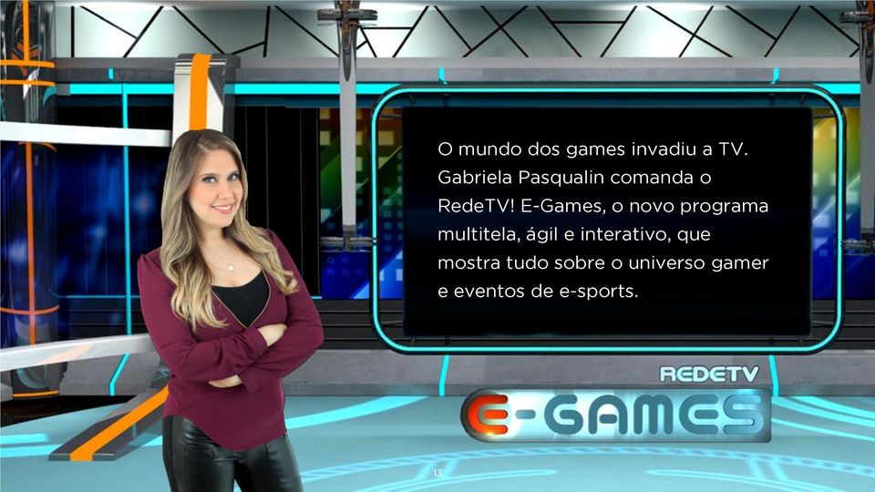 E-Games, o novo programa multitela, ágil e