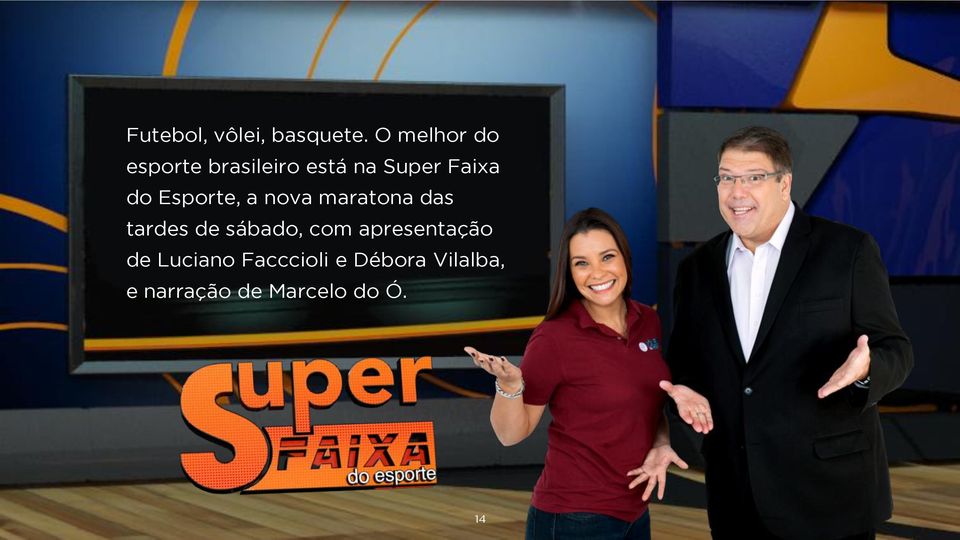 Esporte, a nova maratona das tardes de sábado, com