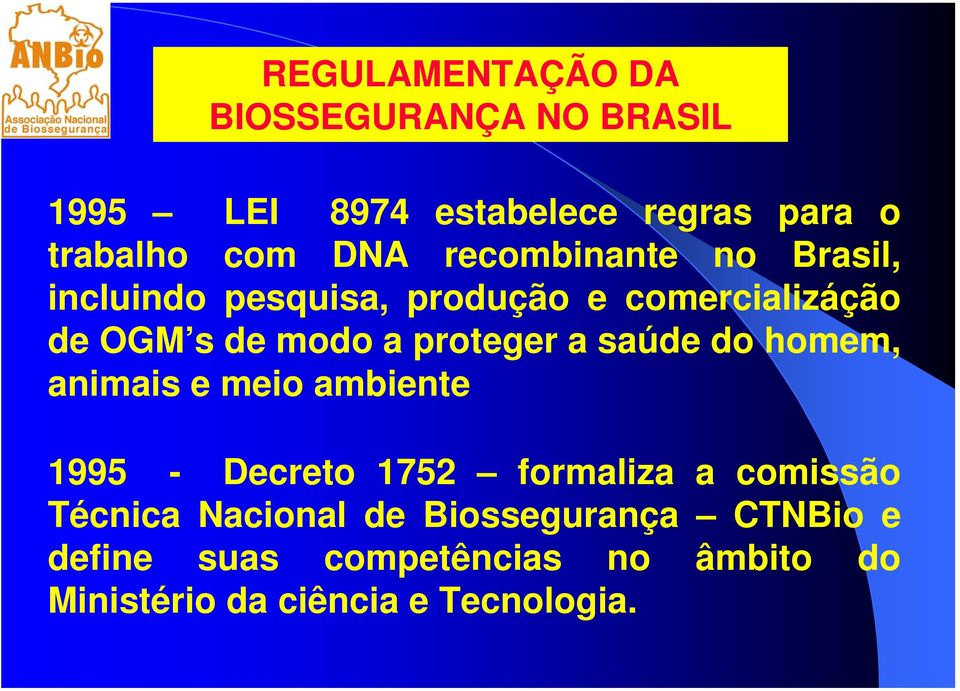 a saúde do homem, animais e meio ambiente 1995 - Decreto 1752 formaliza a comissão Técnica