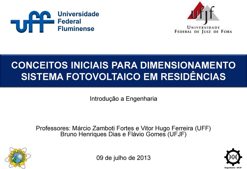 Professores: Márcio Zamboti Fortes e Vitor Hugo Ferreira