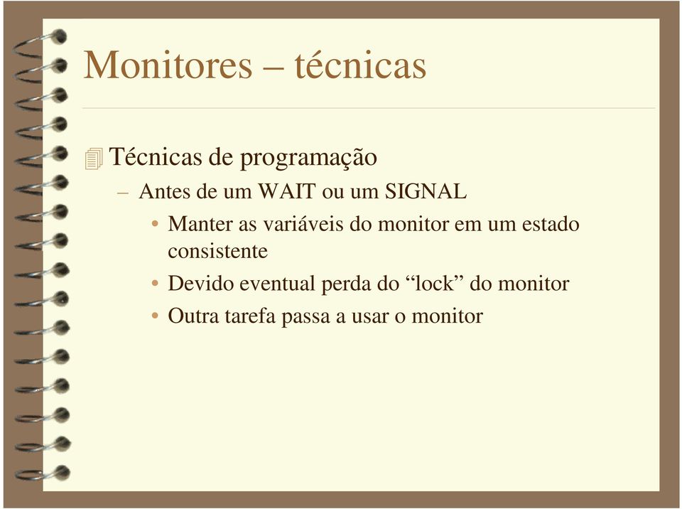 em um estado consistente Devido eventual perda do