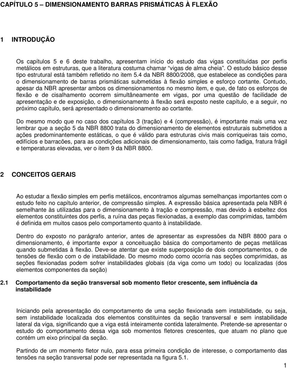 4 da NBR 8800/2008, que estabelece as condições para o dimensionamento de barras prismáticas submetidas à flexão simples e esforço cortante.