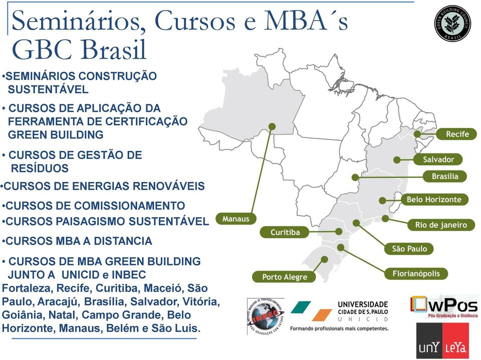PAISAGISMO SUSTENTÁVEL CURSOS MBA A DISTANCIA CURSOS DE MBA GREEN BUILDING JUNTO A UNICID e INBEC Fortaleza, Recife,
