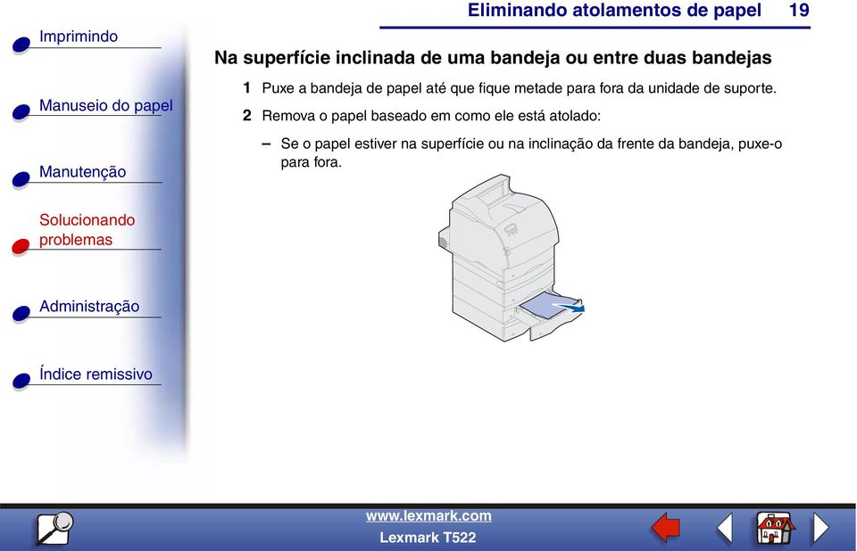 2 Remova o papel baseado em como ele está atolado: Se o papel estiver