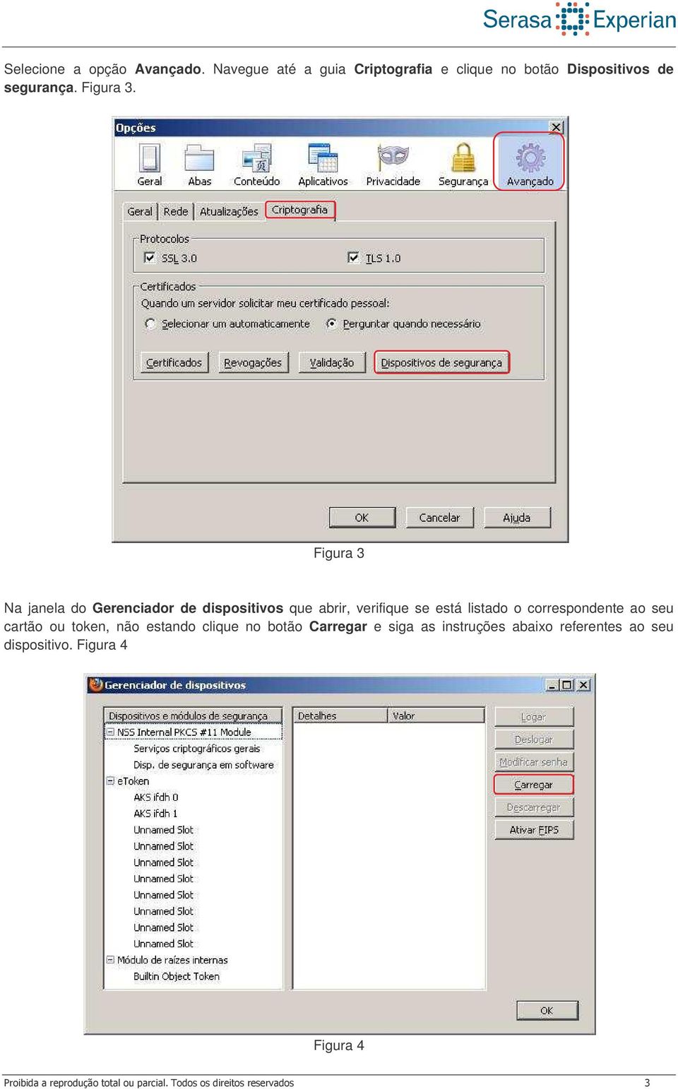 Figura 3 Na janela do Gerenciador de dispositivos que abrir, verifique se está listado o