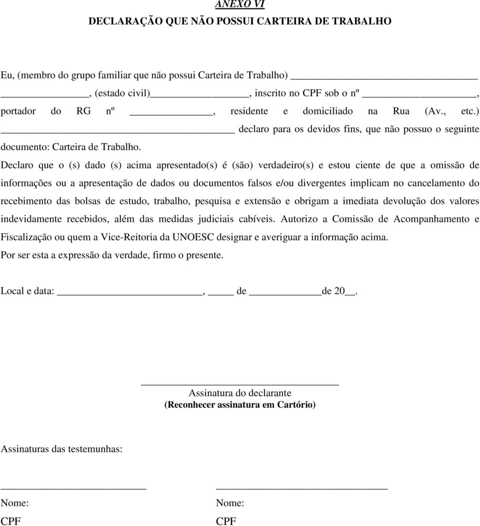 Declaro que o (s) dado (s) acima apresentado(s) é (são) verdadeiro(s) e estou ciente de que a omissão de informações ou a apresentação de dados ou documentos falsos e/ou divergentes implicam no