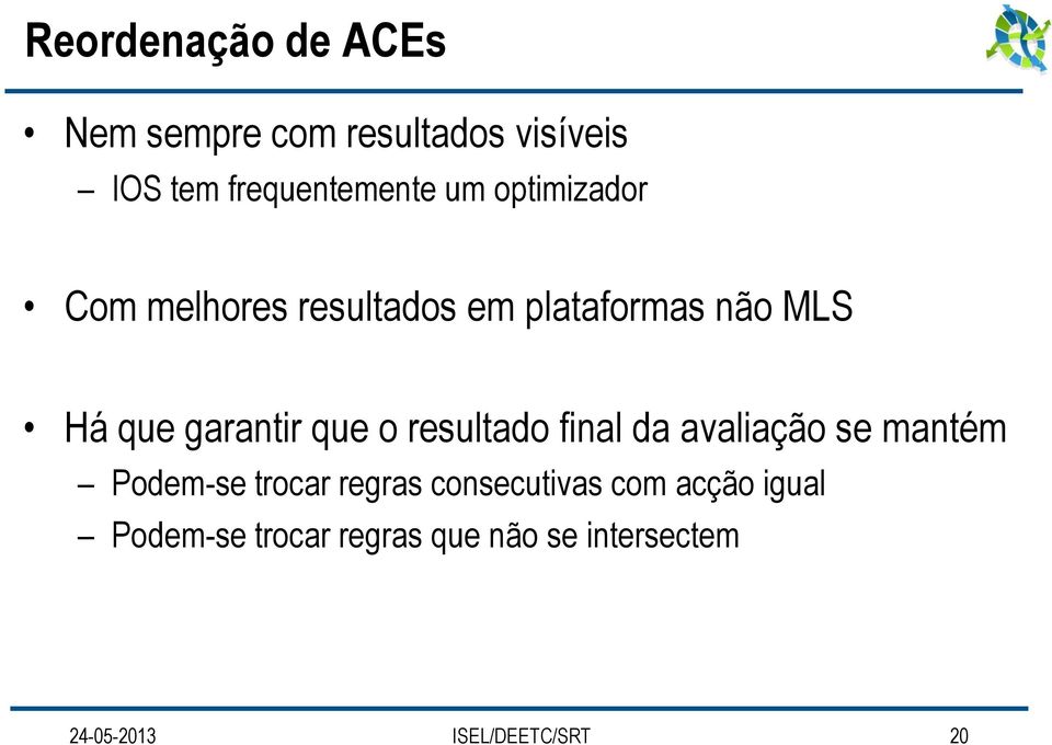 resultado final da avaliação se mantém Podem-se trocar regras consecutivas com