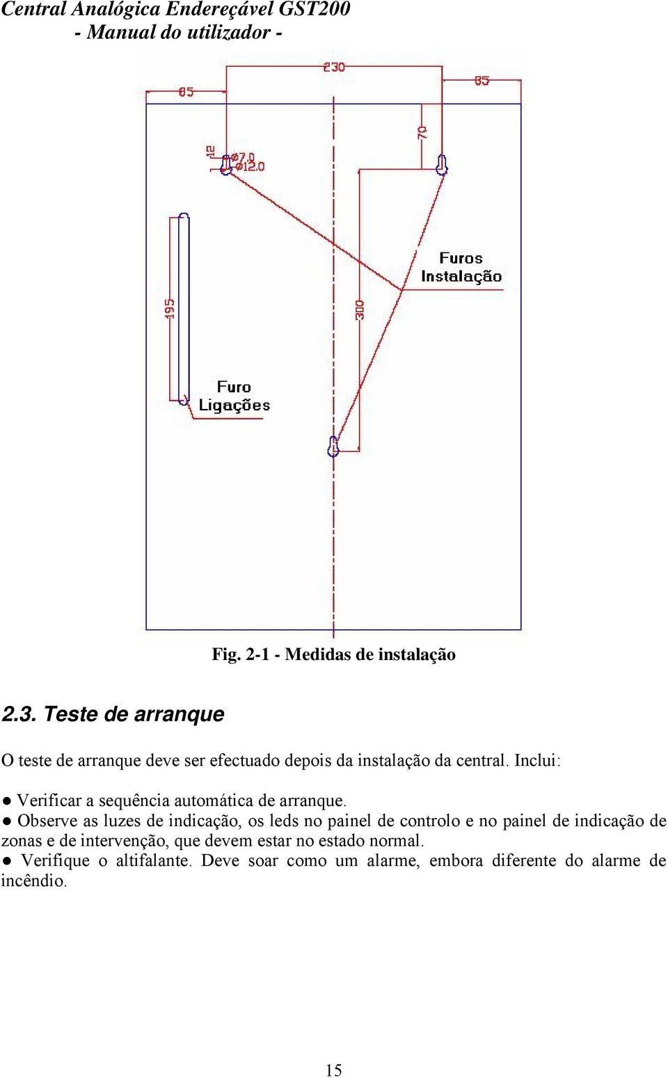 Inclui: Verificar a sequência automática de arranque.