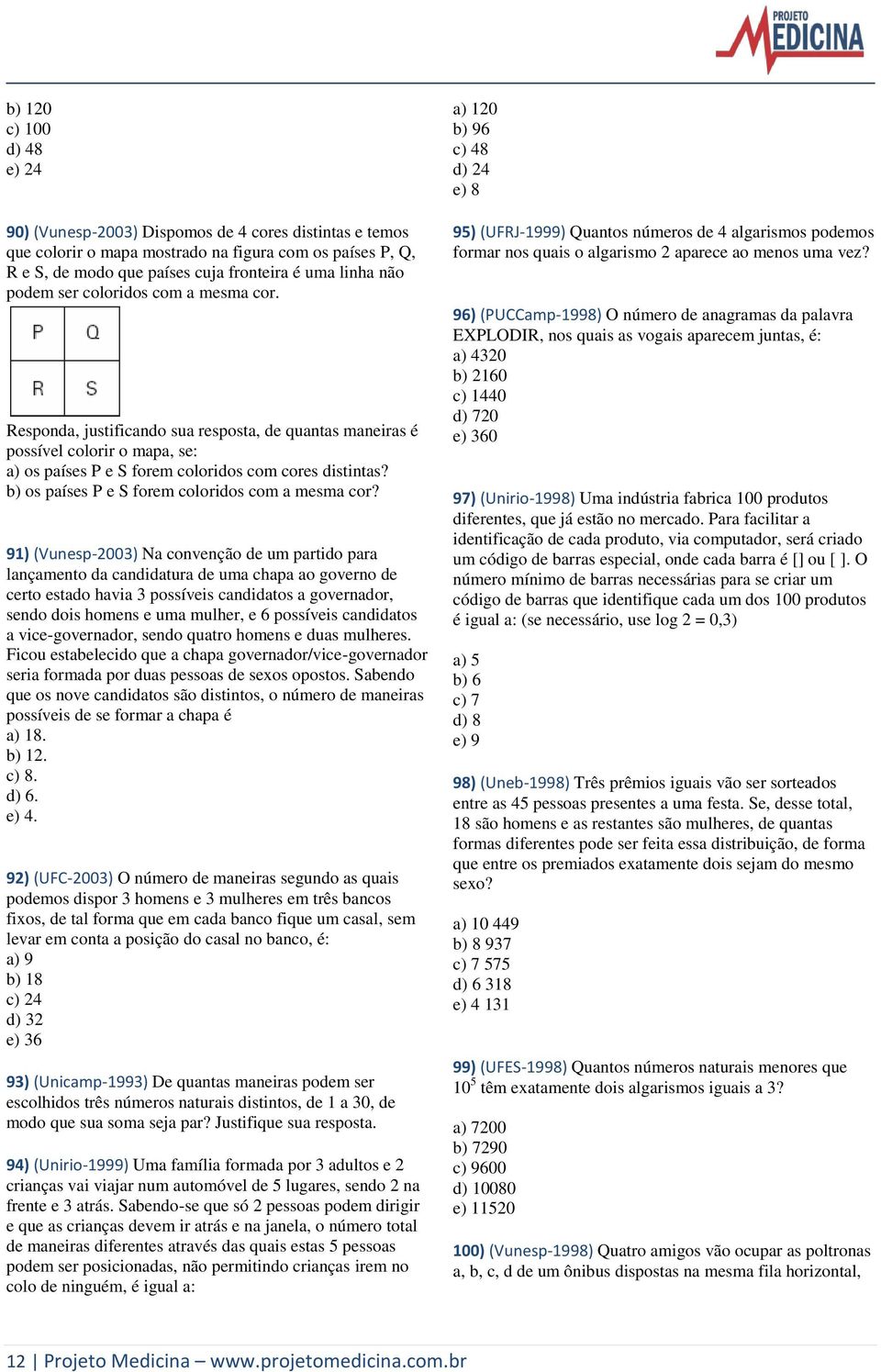 b) os países P e S forem coloridos com a mesma cor?