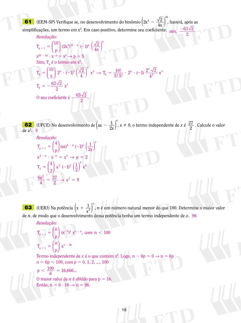 T a 0 ( ) ( ) a 7 a 9 ( ), 0, o termo indeendente de é 7. Calcule o valor ( ) n (UERJ) Na otência, n é um número natural menor do que 00.