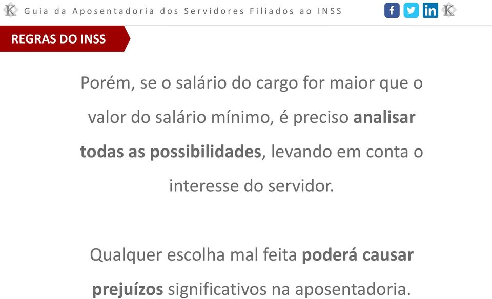 possibilidades, levando em conta o interesse do servidor.