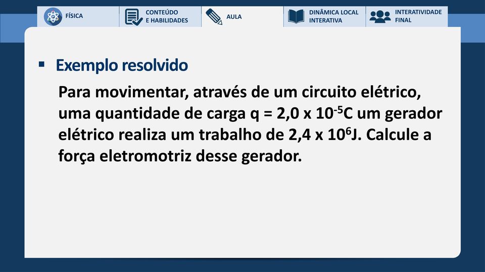 10-5 C um gerador elétrico realiza um trabalho de