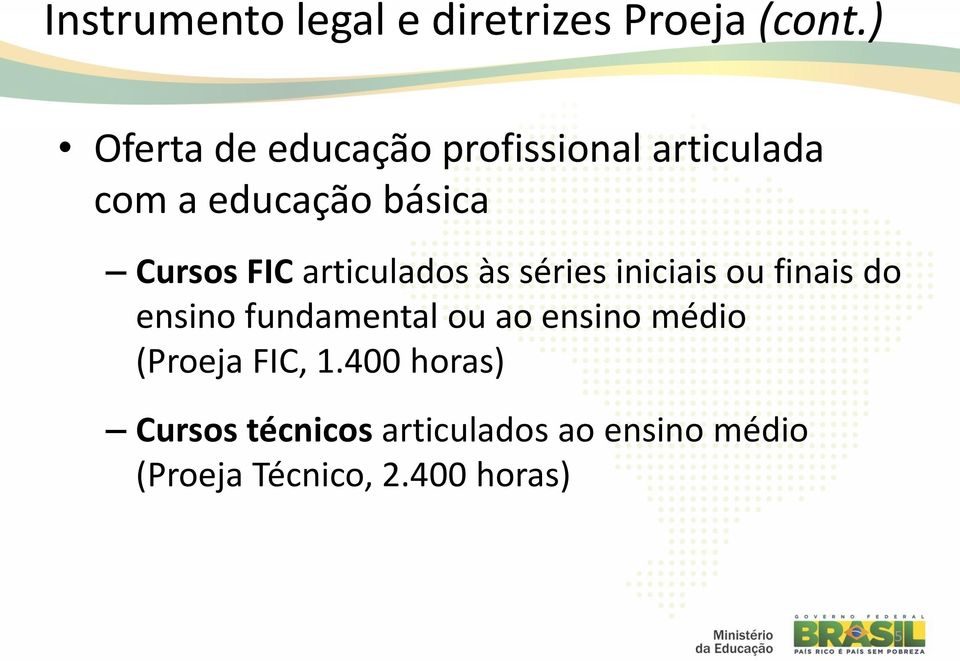 FIC articulados às séries iniciais ou finais do ensino fundamental ou ao