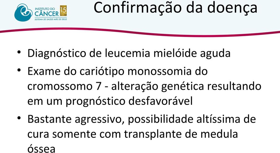 genética resultando em um prognóstico desfavorável Bastante