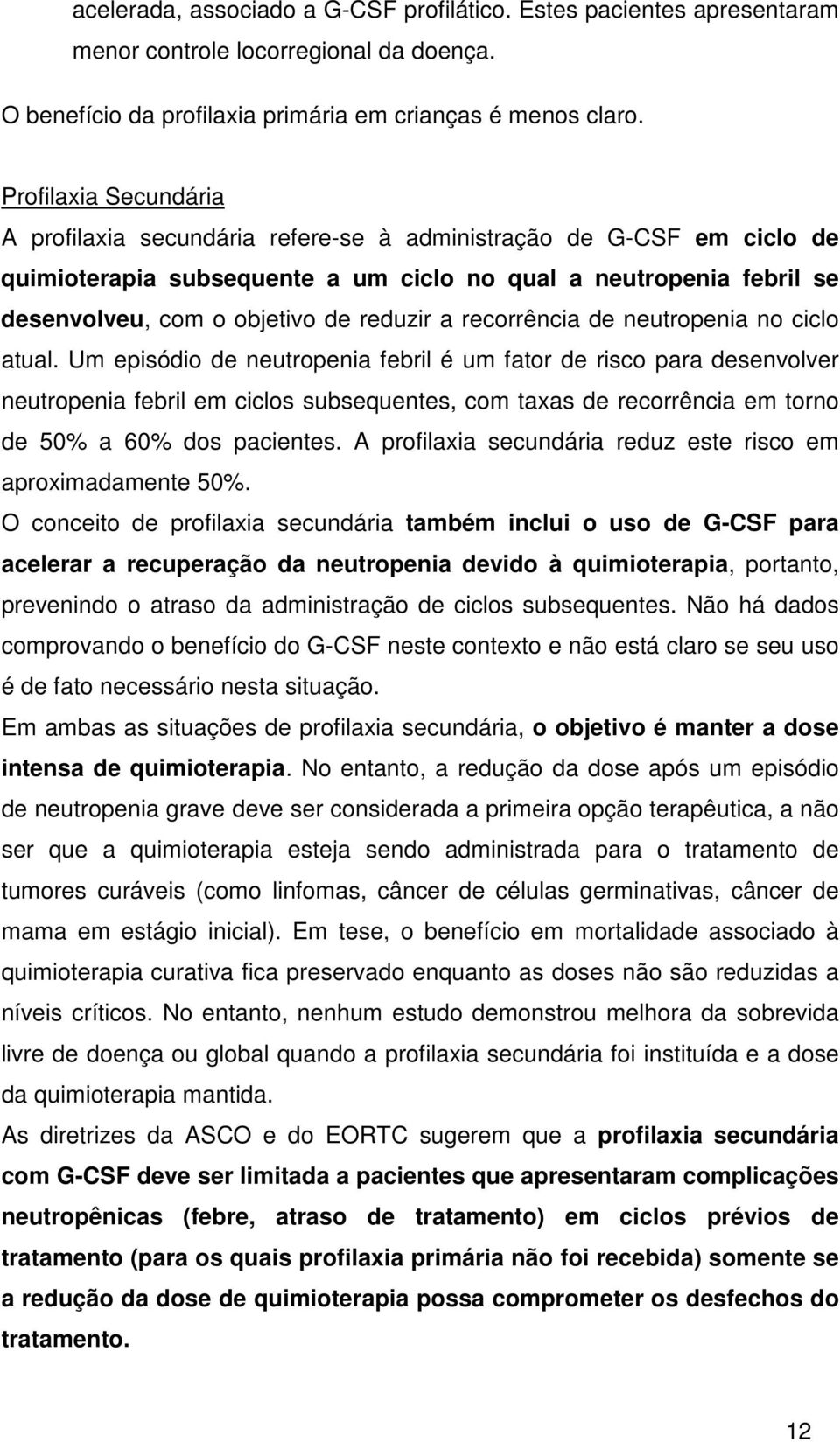 reduzir a recorrência de neutropenia no ciclo atual.