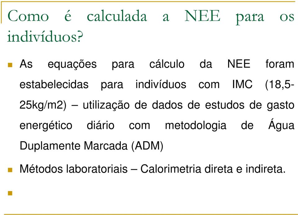 IMC (18,5-25kg/m2) utilização de dados de estudos de gasto energético