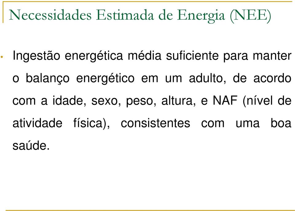 energético em um adulto, de acordo com a idade, sexo,