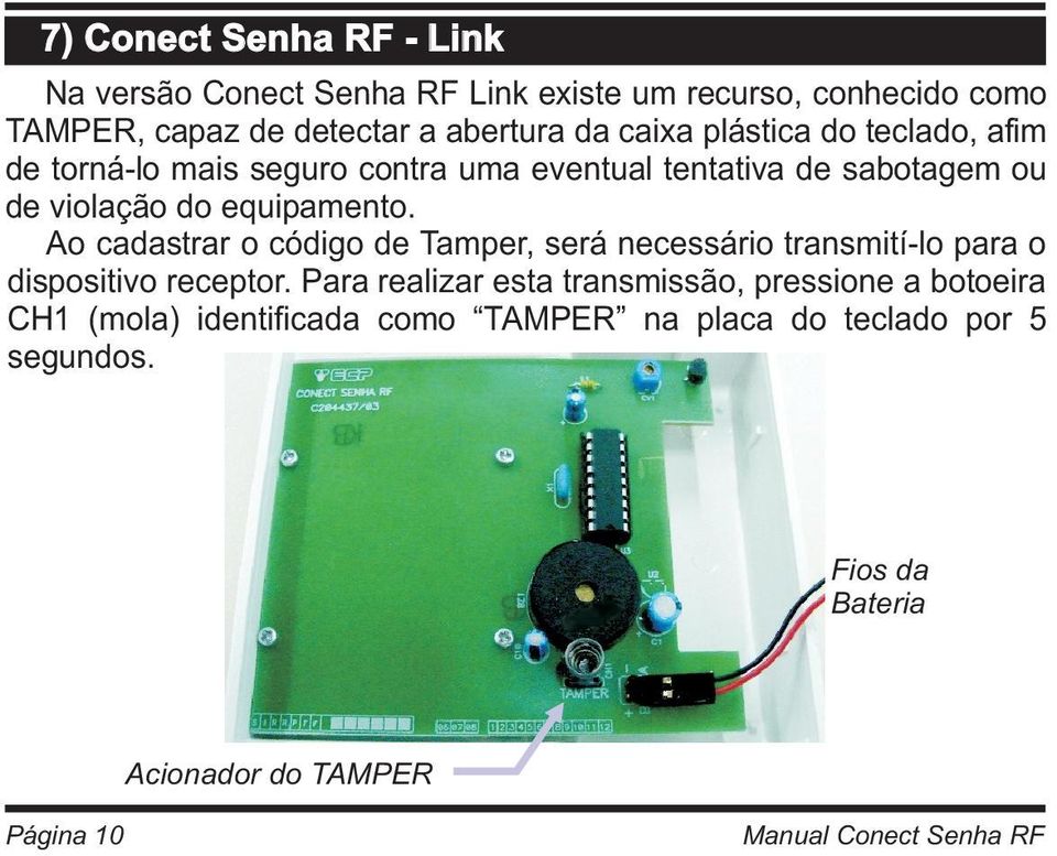 Ao cadastrar o código de Tamper, será necessário transmití-lo para o dispositivo receptor.