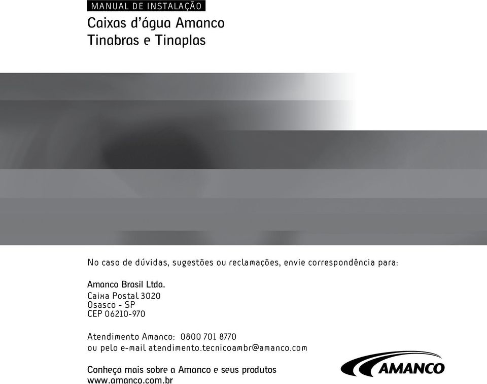 Caixa Postal 3020 Osasco - SP CEP 06210-70 Atendimento Amanco: 0800 701 8770 ou