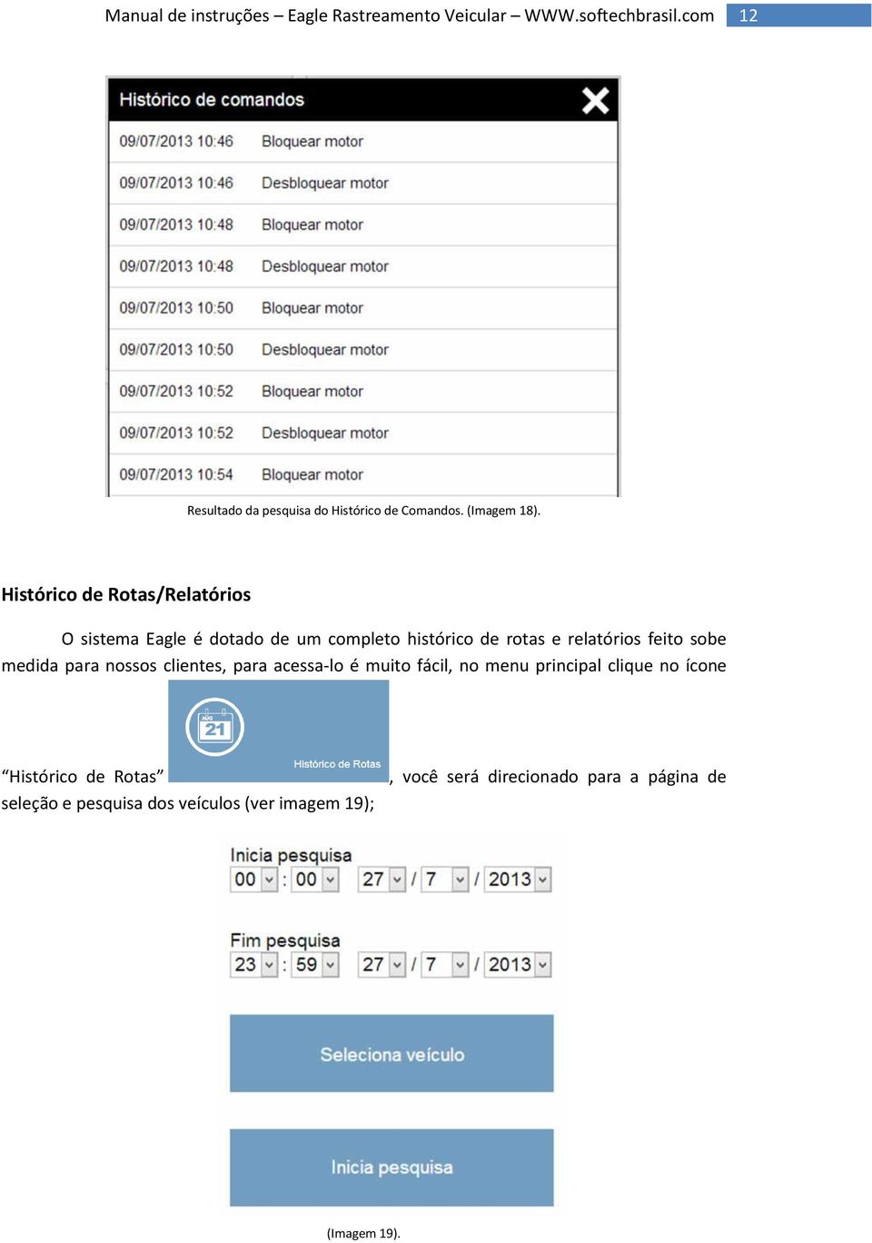 relatórios feito sobe medida para nossos clientes, para acessa-lo é muito fácil, no menu