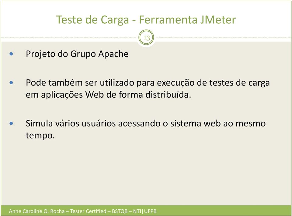 testes de carga em aplicações Web de forma distribuída.