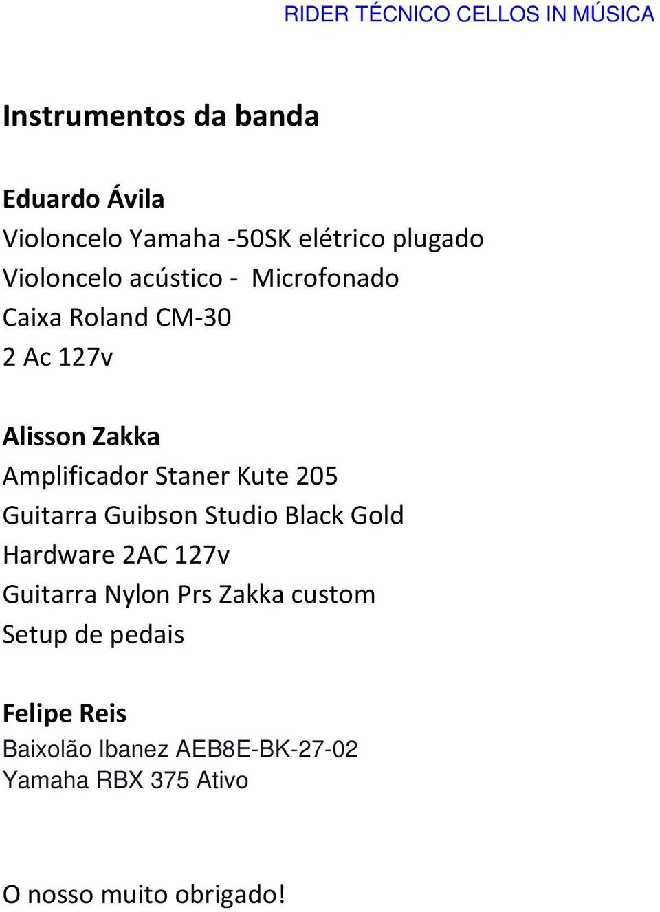 205 Guitarra Guibson Studio Black Gold Hardware 2AC 127v Guitarra Nylon Prs Zakka custom