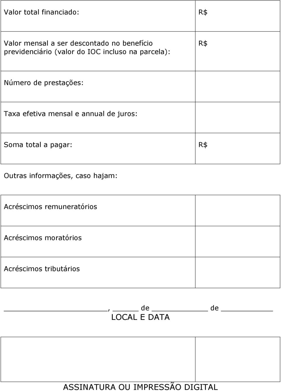 de juros: Soma total a pagar: Outras informações, caso hajam: Acréscimos remuneratórios