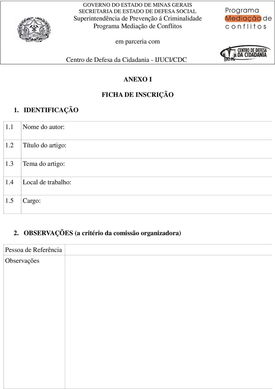 3 Tema do artigo: 1.4 Local de trabalho: 1.5 Cargo: 2.