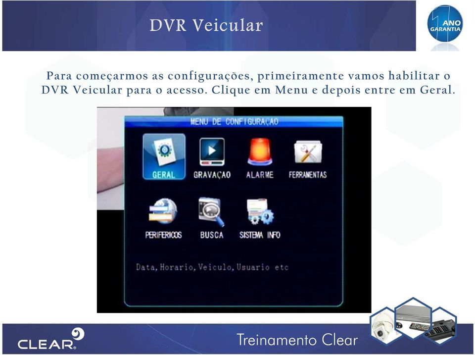 DVR Veicular para o acesso.