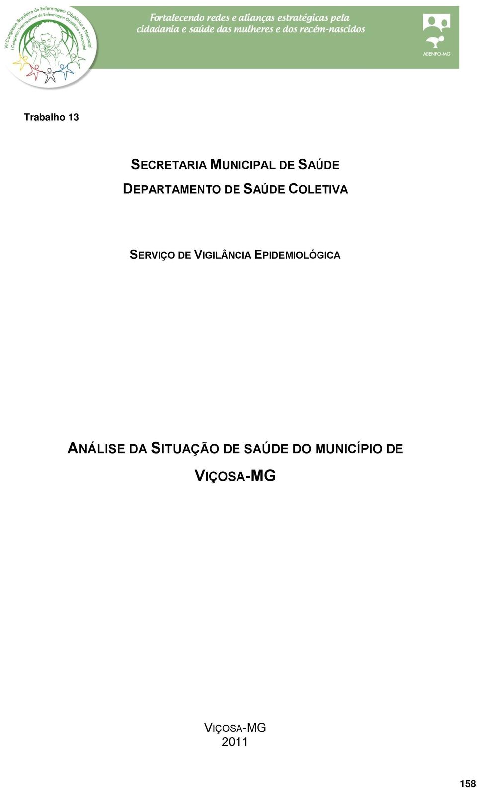 EPIDEMIOLÓGICA ANÁLISE DA SITUAÇÃO DE