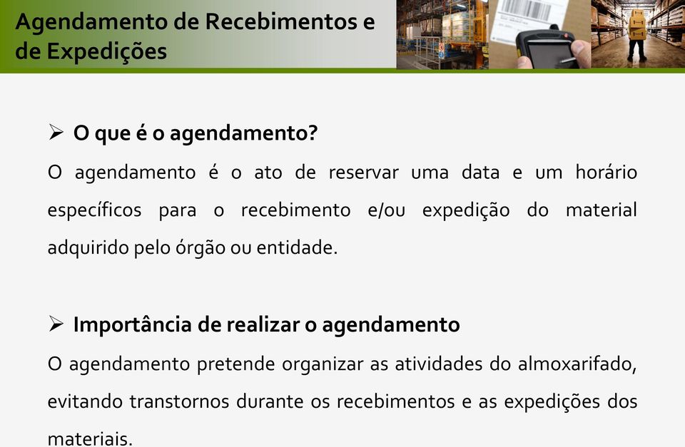 expedição do material adquirido pelo órgão ou entidade.