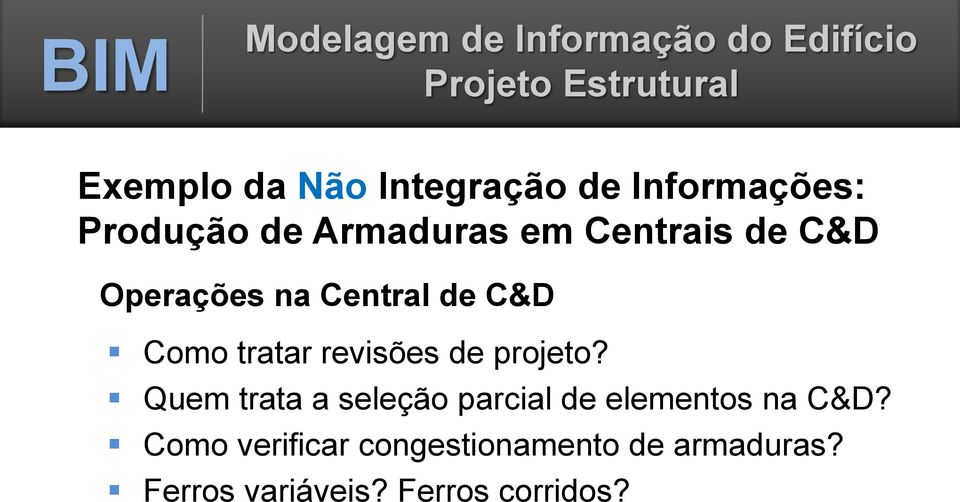 projeto? Quem trata a seleção parcial de elementos na C&D?