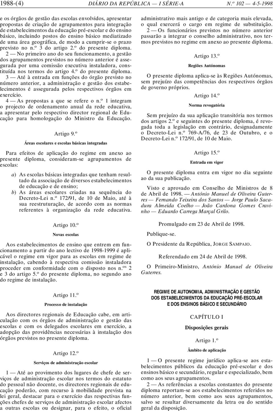 postos do ensino básico mediatizado de uma área geográfica, de modo a cumprir-se o prazo previsto no n. o 3 do artigo 2. o do presente diploma.