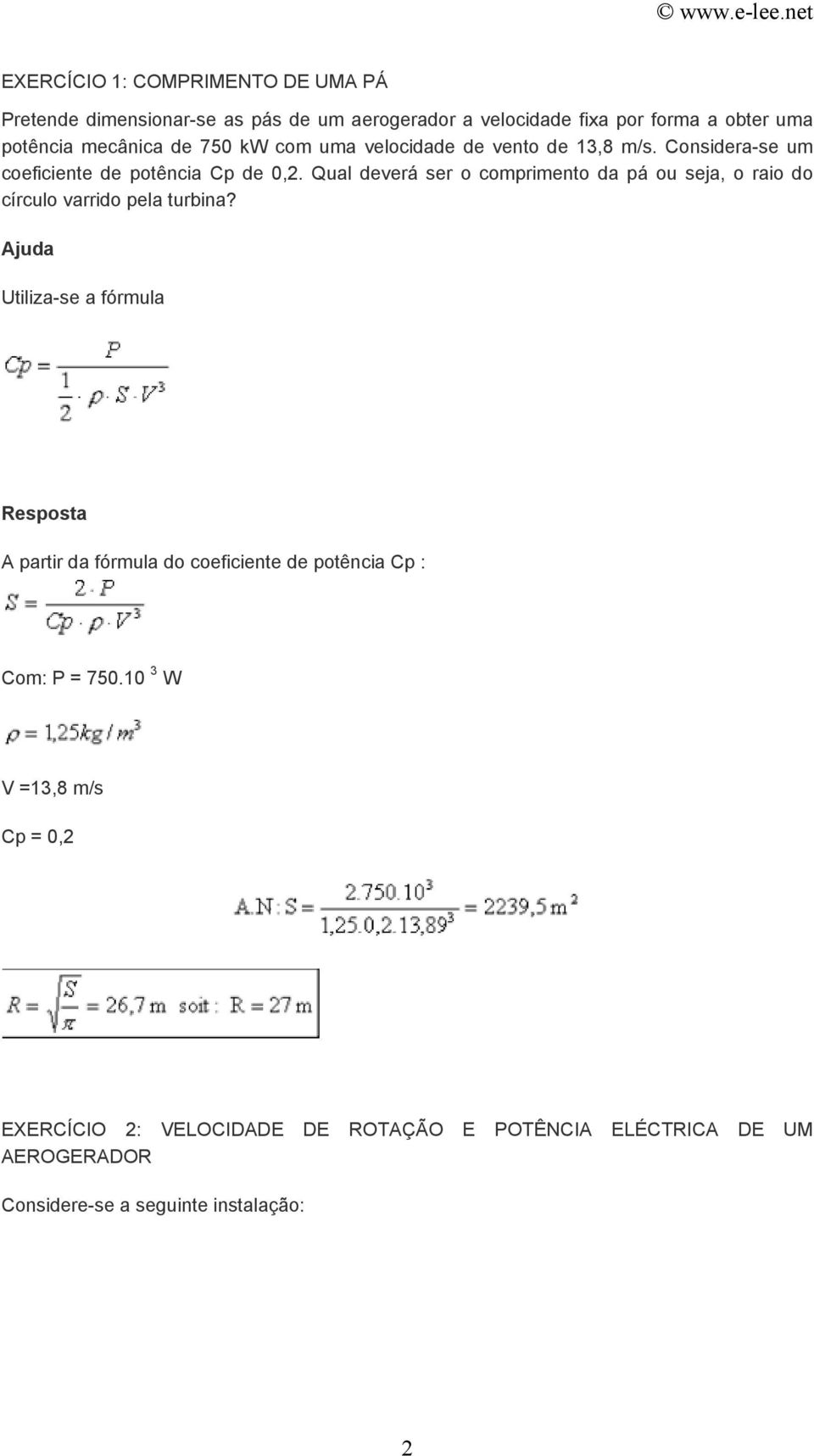 Qual deverá ser o comprimento da pá ou seja, o raio do círculo varrido pela turbina?