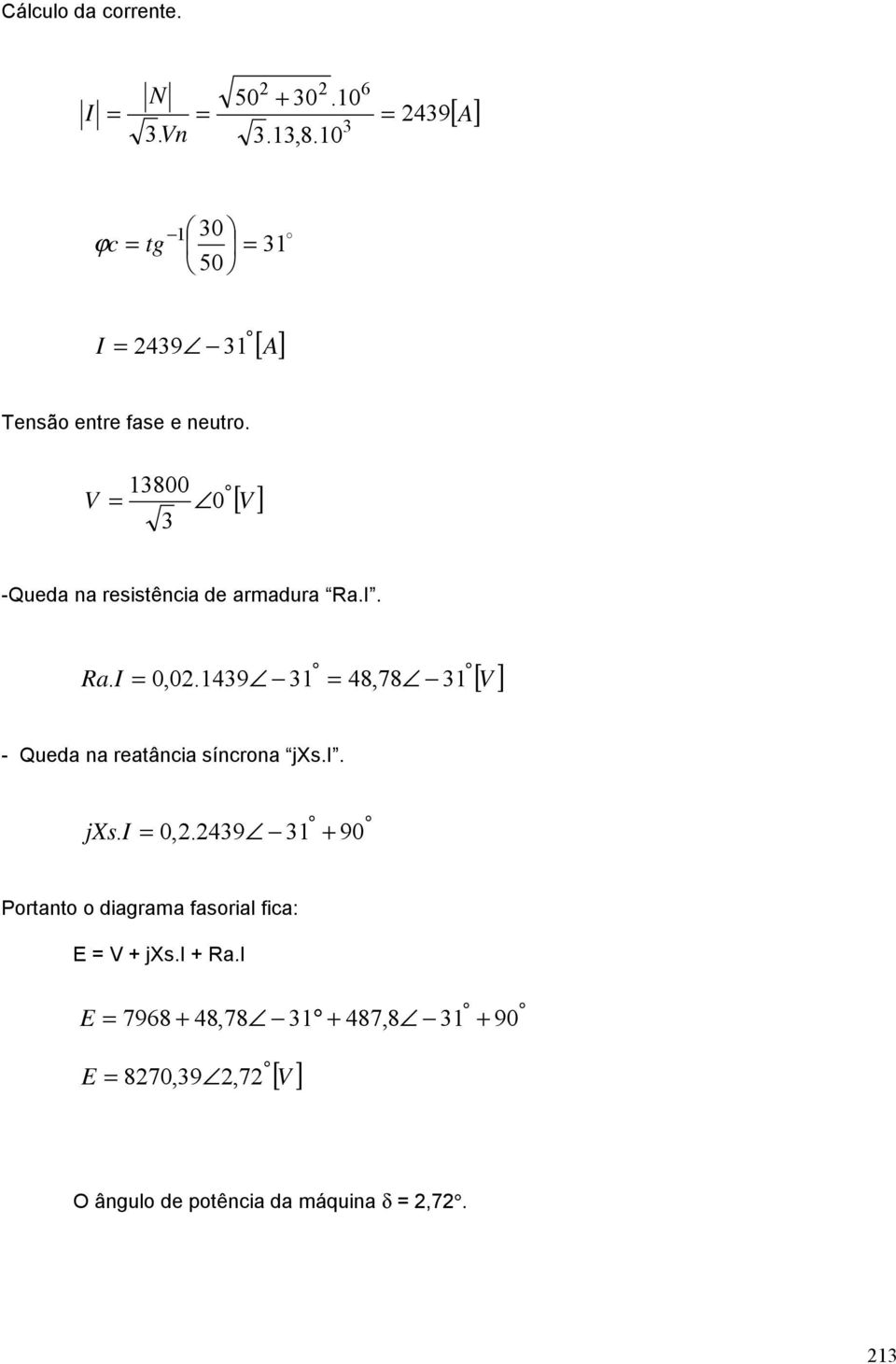 V 13800 = 0 3 [ V ] -Queda na resistência de armadura Ra.I. Ra. I = 0,0.