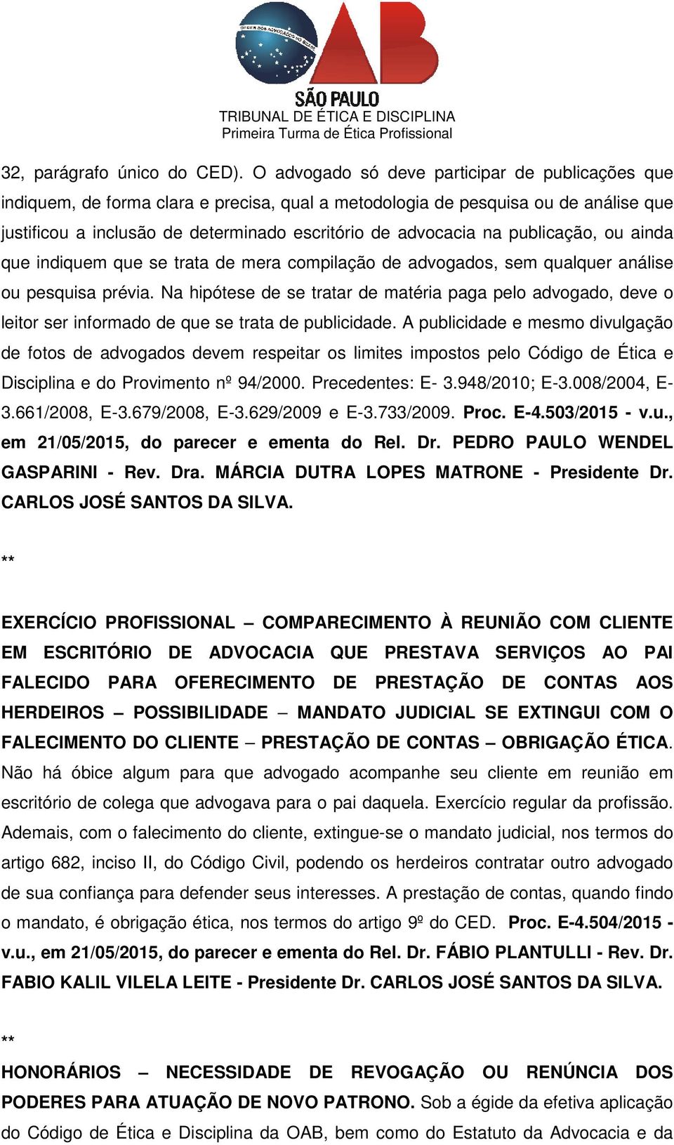 publicação, ou ainda que indiquem que se trata de mera compilação de advogados, sem qualquer análise ou pesquisa prévia.