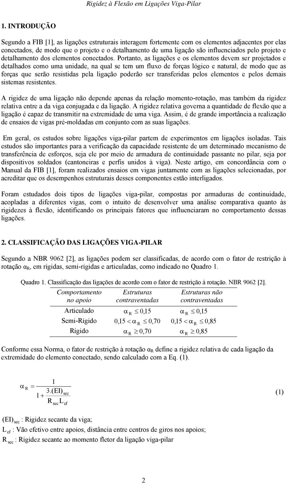 pelo projeto e detalhamento dos elementos conectados.