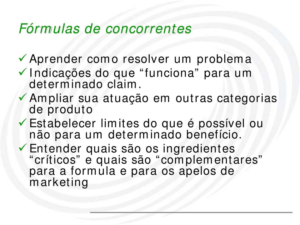 Ampliar sua atuação em outras categorias de produto Estabelecer limites do que é possível