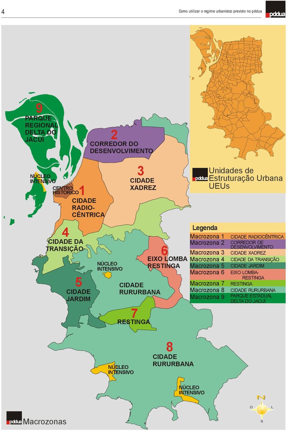 Macrozona 4 Macrozona 5 Macrozona 6 Macrozona 7 Macrozona 8 Macrozona 9 Unidades de Estruturação Urbana UEUs RADIOCÊNTRICA CORREDOR DE DESENVOLVIMENTO