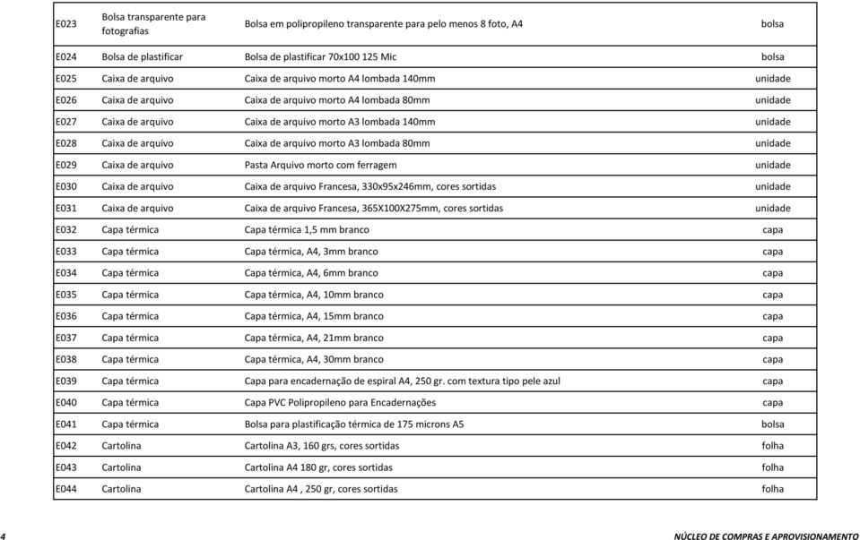 arquivo morto A3 lombada 80mm E029 Caixa de arquivo Pasta Arquivo morto com ferragem E030 Caixa de arquivo Caixa de arquivo Francesa, 330x95x246mm, cores sortidas E031 Caixa de arquivo Caixa de