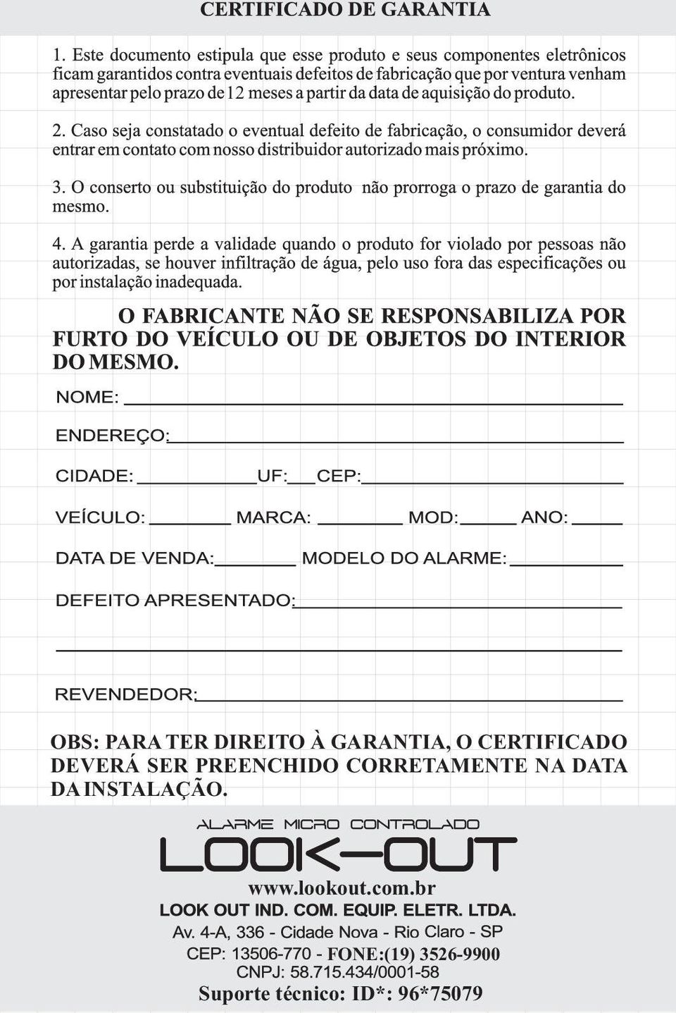 CORRETAMENTE NA DATA DA INSTALAÇÃO. www.