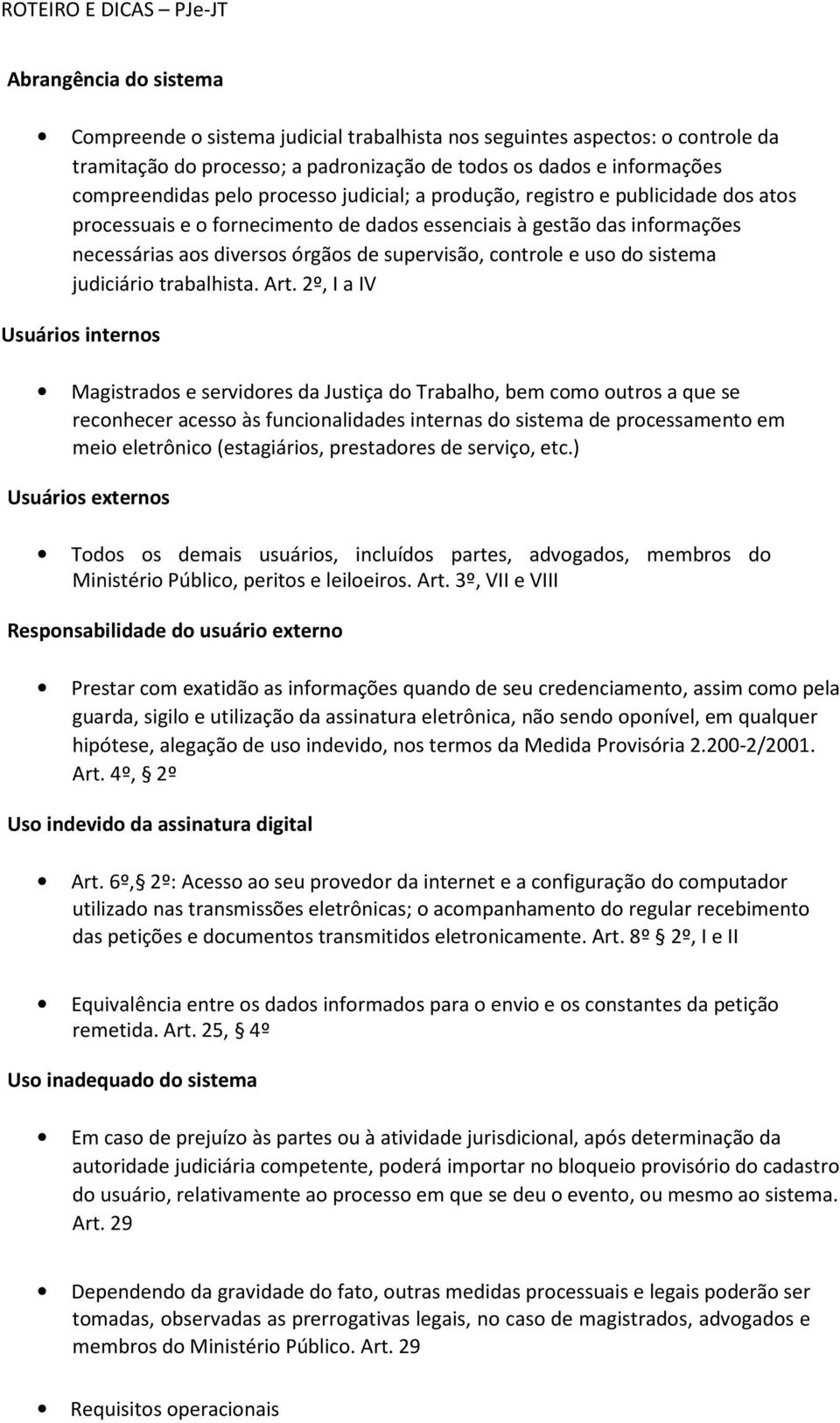 do sistema judiciário trabalhista. Art.