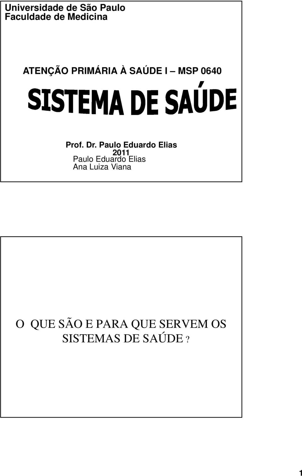 Paulo Eduardo Elias 2011 Paulo Eduardo Elias Ana