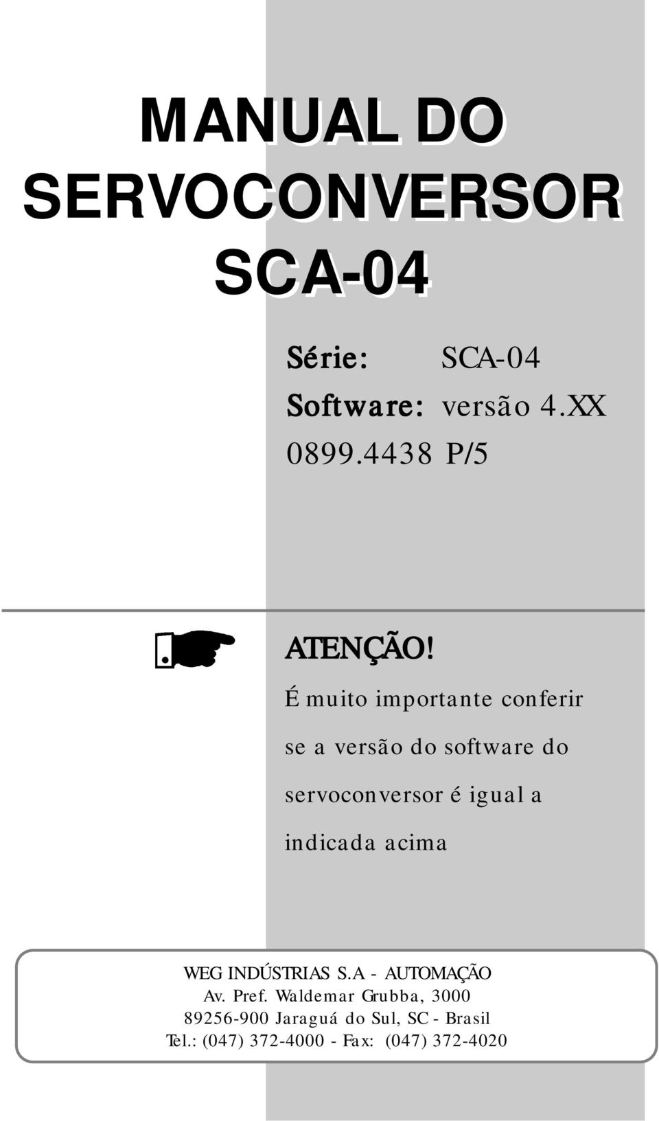 É muito importante conferir se a versão do software do servoconversor é igual a