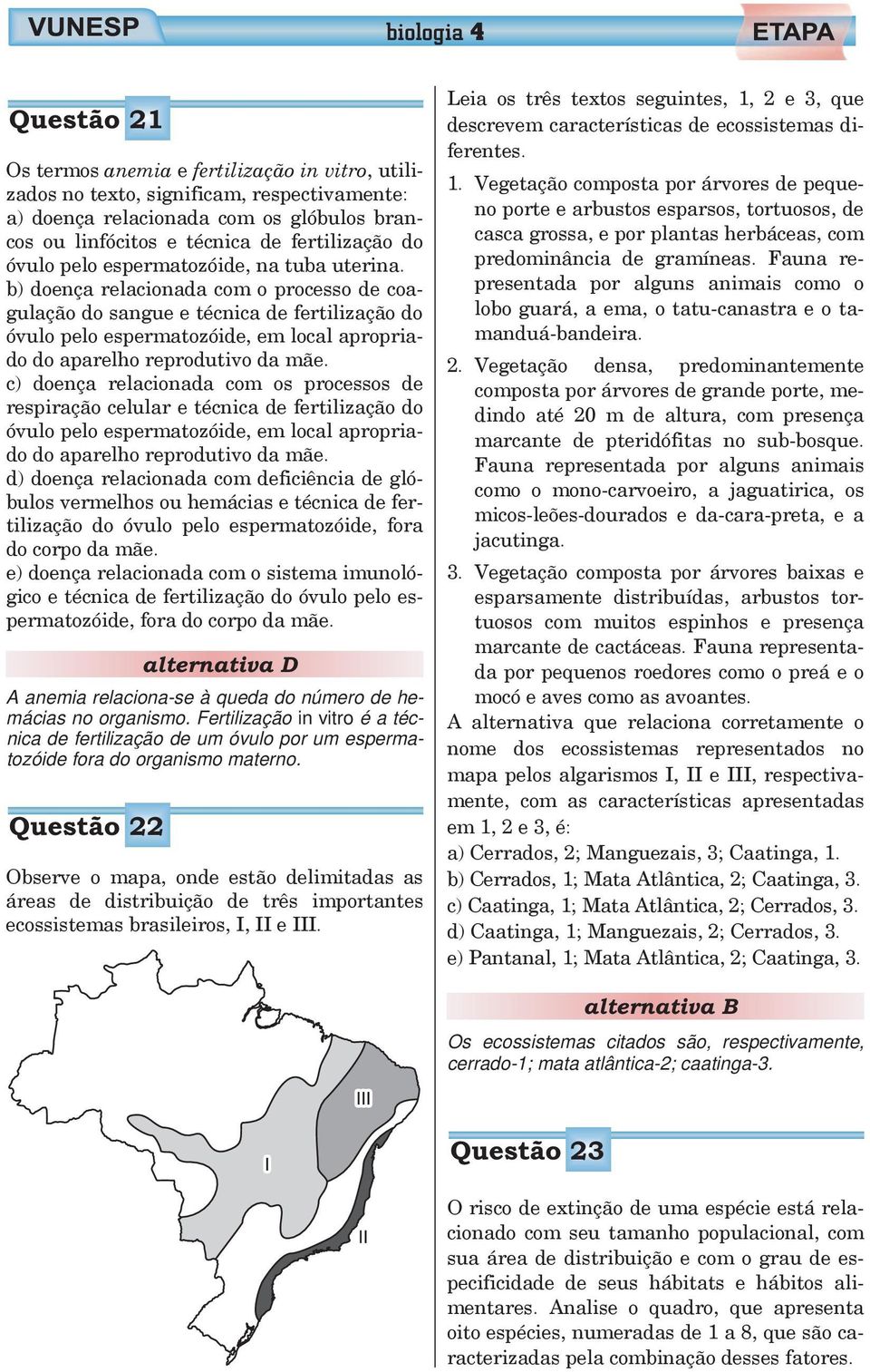 b) doença relacionada com o processo de coagulação do sangue e técnica de fertilização do óvulo pelo espermatozóide, em local apropriado do aparelho reprodutivo da mãe.